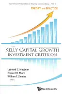 Kelly Capital Growth Investment Criterion, The: Teoria i praktyka - Kelly Capital Growth Investment Criterion, The: Theory and Practice