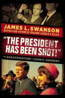 Prezydent został zastrzelony! Zabójstwo Johna F. Kennedy'ego - The President Has Been Shot!: The Assassination of John F. Kennedy