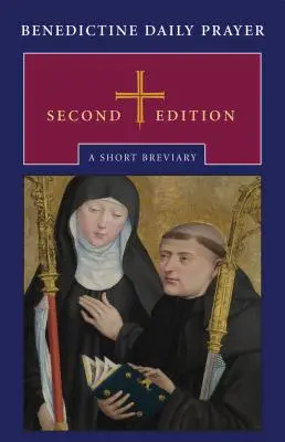 Codzienna modlitwa benedyktyńska: Krótki brewiarz - Benedictine Daily Prayer: A Short Breviary