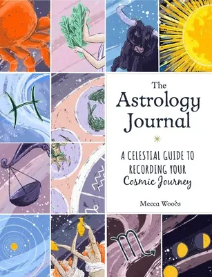 Dziennik astrologiczny: Niebiański przewodnik po rejestrowaniu kosmicznej podróży - The Astrology Journal: A Celestial Guide to Recording Your Cosmic Journey