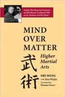 Umysł ponad materią: Wyższe sztuki walki - Mind Over Matter: Higher Martial Arts