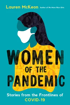 Kobiety pandemii: Historie z pierwszej linii frontu Covid-19 - Women of the Pandemic: Stories from the Frontlines of Covid-19