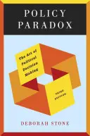 Paradoks polityki: sztuka podejmowania decyzji politycznych - Policy Paradox: The Art of Political Decision Making