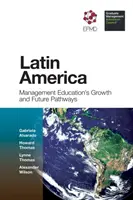 Ameryka Łacińska: Rozwój i przyszłe ścieżki edukacji menedżerskiej - Latin America: Management Education's Growth and Future Pathways