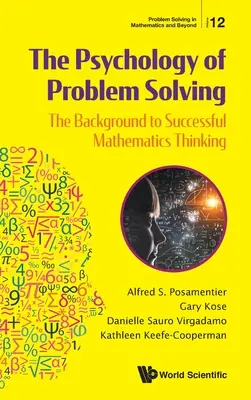 Psychologia rozwiązywania problemów: Podstawy skutecznego myślenia matematycznego - Psychology of Problem Solving, The: The Background to Successful Mathematics Thinking