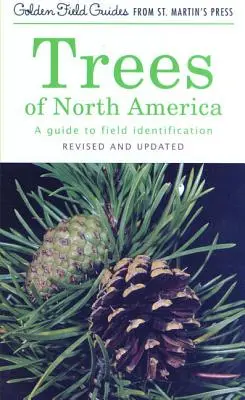 Drzewa Ameryki Północnej: Przewodnik po identyfikacji terenowej, poprawiony i zaktualizowany - Trees of North America: A Guide to Field Identification, Revised and Updated