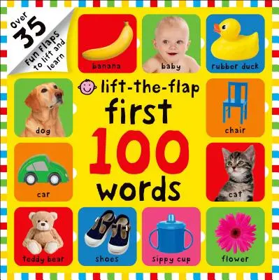 First 100 Words Lift-The-Flap: Ponad 35 zabawnych klapek do podnoszenia i nauki - First 100 Words Lift-The-Flap: Over 35 Fun Flaps to Lift and Learn