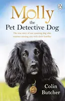 Molly the Pet Detective Dog - Prawdziwa historia niesamowitego psa, który łączy zaginione koty z ich rodzinami. - Molly the Pet Detective Dog - The true story of one amazing dog who reunites missing cats with their families