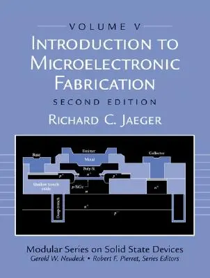 Wprowadzenie do produkcji mikroelektroniki: Tom 5 modułowej serii o urządzeniach półprzewodnikowych - Introduction to Microelectronic Fabrication: Volume 5 of Modular Series on Solid State Devices