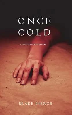 Once Cold (A Riley Paige Mystery - książka 8) - Once Cold (A Riley Paige Mystery-Book 8)