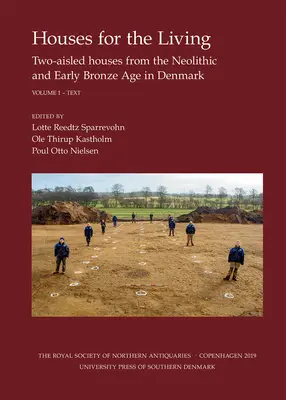 Houses for the Living, Vol. I-II, 31: Dwunawowe domy z neolitu i wczesnej epoki brązu w Danii - Houses for the Living, Vol. I-II, 31: Two-Aisled Houses from the Neolithic and Early Bronze Age in Denmark