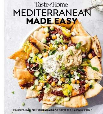 Taste of Home Mediterranean Made Easy: 321 lekkich i żywych przepisów na codzienne dobre odżywianie - Taste of Home Mediterranean Made Easy: 321 Light & Lively Recipes for Eating Well Everyday