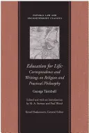 Edukacja dla życia: Korespondencja i pisma na temat religii i filozofii praktycznej - Education for Life: Correspondence and Writings on Religion and Practical Philosophy