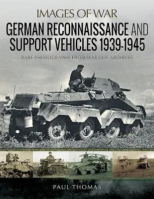 Niemieckie pojazdy rozpoznawcze i wsparcia 1939-1945 - German Reconnaissance and Support Vehicles 1939-1945