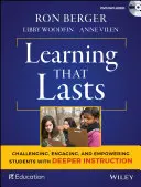 Nauka, która trwa: Stawianie wyzwań, angażowanie i wzmacnianie pozycji uczniów dzięki pogłębionym instrukcjom [z DVD] - Learning That Lasts: Challenging, Engaging, and Empowering Students with Deeper Instruction [With DVD]