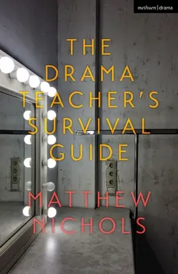 Poradnik przetrwania dla nauczycieli dramy - The Drama Teacher's Survival Guide