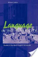 Language in the Inner City: Studies in the Black English Vernacular