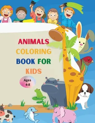 Kolorowanka zwierzęta dla dzieci: Amazing Book with Easy Coloring Animals for Your Kid Baby Forests Animals for Preschool and Kidergarden Simple Colorin - Animals coloring book for kids: Amazing Book with Easy Coloring Animals for Your Kid Baby Forests Animals for Preschool and Kidergarden Simple Colorin