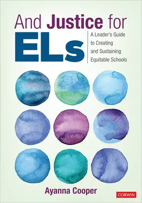 Sprawiedliwość dla Els: Przewodnik lidera po tworzeniu i utrzymywaniu sprawiedliwych szkół - And Justice for Els: A Leader′s Guide to Creating and Sustaining Equitable Schools