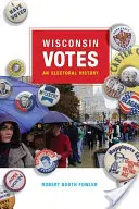 Wisconsin głosuje: Historia wyborów - Wisconsin Votes: An Electoral History