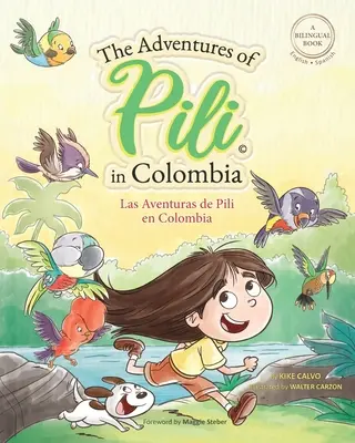 Przygody Pili w Kolumbii. Dwujęzyczne książki dla dzieci (dwujęzyczne angielsko-hiszpańskie) Cuento en espaol - The Adventures of Pili in Colombia. Dual Language Books for Children ( Bilingual English - Spanish ) Cuento en espaol