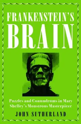 Mózg Frankensteina: Zagadki i łamigłówki w potwornym arcydziele Mary Shelley - Frankenstein's Brain: Puzzles and Conundrums in Mary Shelley's Monstrous Masterpiece