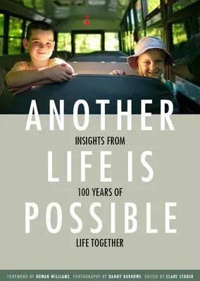 Inne życie jest możliwe: Spostrzeżenia ze 100 lat wspólnego życia - Another Life Is Possible: Insights from 100 Years of Life Together