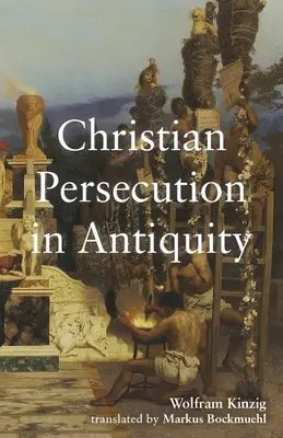 Prześladowania chrześcijan w starożytności - Christian Persecution in Antiquity