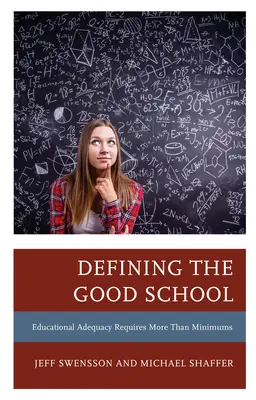 Definiowanie dobrej szkoły: Adekwatność edukacyjna wymaga więcej niż minimum - Defining the Good School: Educational Adequacy Requires More than Minimums