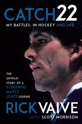 Catch 22: Moje bitwy w hokeju i życiu - Catch 22: My Battles, in Hockey and Life