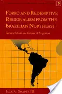 Odkupieńczy regionalizm z brazylijskiego północnego wschodu: Muzyka popularna w kulturze migracji - Forr and Redemptive Regionalism from the Brazilian Northeast: Popular Music in a Culture of Migration