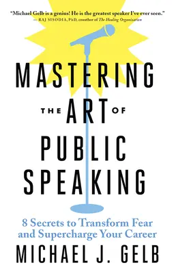 Opanowanie sztuki wystąpień publicznych: 8 sekretów, jak pokonać strach i zwiększyć swoją karierę - Mastering the Art of Public Speaking: 8 Secrets to Transform Fear and Supercharge Your Career