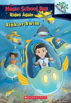 Sink or Swim: Exploring Schools of Fish: A Branches Book (the Magic School Bus Rides Again), 1: Exploring Schools of Fish