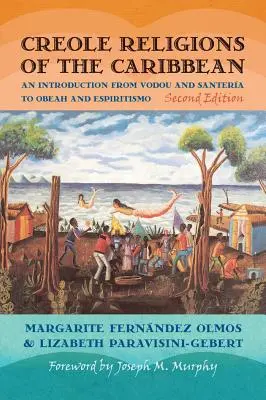 Kreolskie religie Karaibów: wprowadzenie od Vodou i Santerii do Obeah i Espiritismo - Creole Religions of the Caribbean: An Introduction from Vodou and Santeria to Obeah and Espiritismo