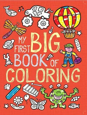 Moja pierwsza wielka księga kolorowanek - My First Big Book of Coloring