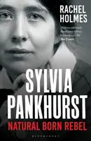 Sylvia Pankhurst - Urodzona buntowniczka - Sylvia Pankhurst - Natural Born Rebel