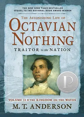 Zadziwiające życie Oktawiana Niczego, zdrajcy narodu, tom II: Królestwo na falach - The Astonishing Life of Octavian Nothing, Traitor to the Nation, Volume II: The Kingdom on the Waves