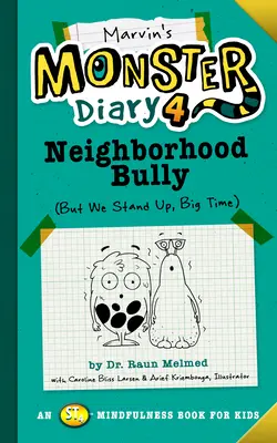 Pamiętnik potwora Marvina 4: Dręczyciel z sąsiedztwa: (Ale się postawiliśmy, wielki czas!) - Marvin's Monster Diary 4: Neighborhood Bully: (But We Stand Up, Big Time!)