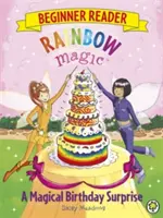 Tęczowa magia dla początkujących: Magiczna niespodzianka urodzinowa - książka 3 - Rainbow Magic Beginner Reader: A Magical Birthday Surprise - Book 3