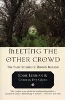 Spotkanie z innym tłumem: Wróżki z ukrytej Irlandii - Meeting the Other Crowd: The Fairy Stories of Hidden Ireland