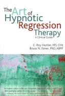 Sztuka hipnotycznej terapii regresyjnej - The art of hypnotic regression therapy