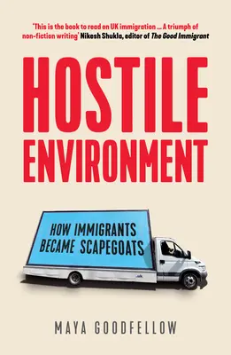 Wrogie środowisko: Jak imigranci stali się kozłami ofiarnymi - Hostile Environment: How Immigrants Became Scapegoats