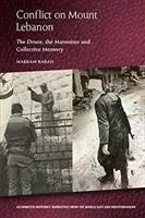 Konflikt na Górze Liban: Druzowie, maronici i pamięć zbiorowa - Conflict on Mount Lebanon: The Druze, the Maronites and Collective Memory