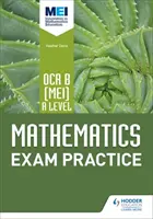 OCR B [MEI] Praktyka egzaminacyjna z matematyki na poziomie A - OCR B [MEI] A Level Mathematics Exam Practice