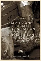 Barter i regeneracja społeczna w argentyńskich Andach - Barter and Social Regeneration in the Argentinean Andes