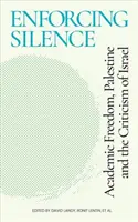 Wymuszanie milczenia: Wolność akademicka, Palestyna i krytyka Izraela - Enforcing Silence: Academic Freedom, Palestine and the Criticism of Israel