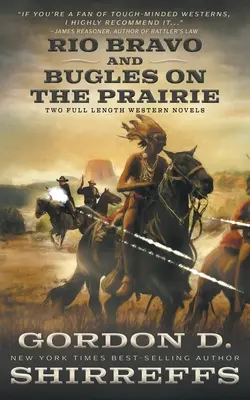 Rio Bravo i Bugles On The Prairie: Dwie pełnometrażowe powieści westernowe - Rio Bravo and Bugles On The Prairie: Two Full Length Western Novels