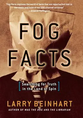 Fałszywe fakty: Poszukiwanie prawdy w krainie spinu - Fog Facts: Searching for Truth in the Land of Spin