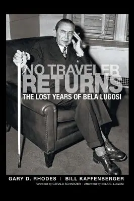 Żaden podróżnik nie wraca: Zaginione lata Beli Lugosiego (twarda oprawa) - No Traveler Returns: The Lost Years of Bela Lugosi (hardback)