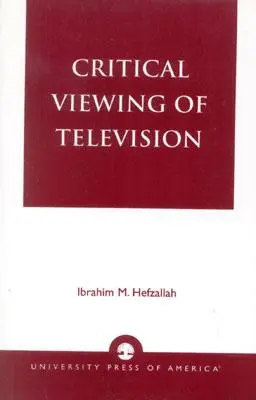 Krytyczne oglądanie telewizji: Książka dla rodziców i nauczycieli - Critical Viewing of Television: A Book for Parents and Teachers